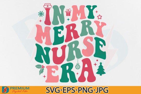 Christmas Nurse, in My Merry Era SVG for T-Shirt Designs and Graphics