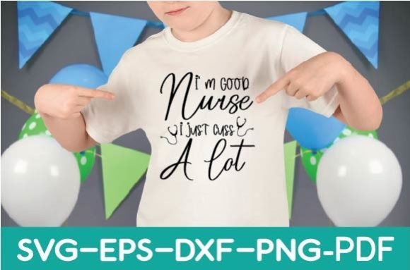 I M Good Nurse SVG: Bold Graphics for T-Shirt Designs