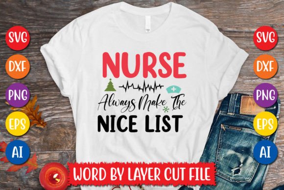 Nurse Always Make the Nice List SVG: Graphics for T-Shirt Designs