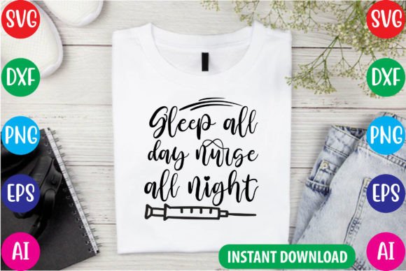 Sleep All Day Nurse SVG: Free Graphics